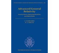 Advanced General Relativity: Gravity Waves, Spinning Particles, And Black Holes