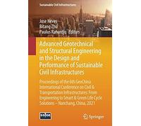 Advanced Geotechnical And Structural Engineering In The Design And Performance Of Sustainable Civil Infrastructures