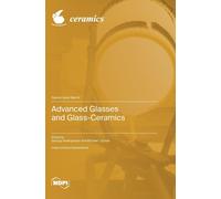 Advanced Glasses And Glass-Ceramics