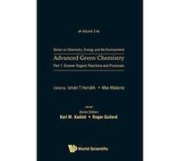 Advanced Green Chemistry - Part 1: Greener Organic Reactions And Processes: 3 (Series On Chemistry, Energy And The Environment) - [Version Originale] Inconnu (Auteur)
