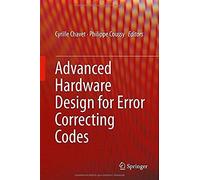 Advanced Hardware Design For Error Correcting Codes