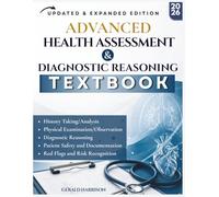 ADVANCED HEALTH ASSESSMENT AND DIAGNOSTIC REASONING: A Practical Guide to History Taking, Physical Examination, Diagnostic Reasoning, and Patient Safety