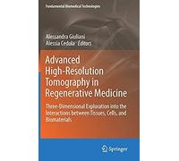 Advanced High-Resolution Tomography In Regenerative Medicine