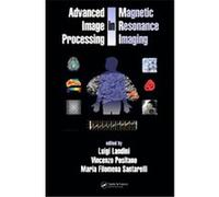 Advanced Image Processing In Magnetic Resonance Imaging