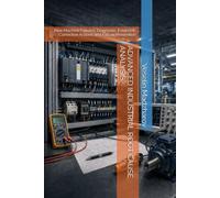 ADVANCED INDUSTRIAL ROOT CAUSE ANALYSIS: Real Machine Failures, Diagnostic Evidence, Corrective Actions and Failure Prevention