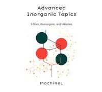 Advanced Inorganic Topics: f-Block, Bioinorganic, and Materials