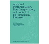 Advanced Instrumentation, Data Interpretation, And Control Of Biotechnological Processes