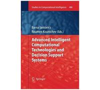 Advanced Intelligent Computational Technologies And Decision Support Systems