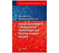 Advanced Intelligent Computational Technologies And Decision Support Systems