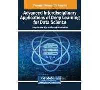 Advanced Interdisciplinary Applications Of Deep Learning For Data Science