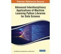 Advanced Interdisciplinary Applications Of Machine Learning Python Libraries For Data Science