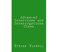 Advanced Interviews and Interrogations Class