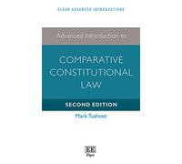 Advanced Introduction to Comparative Constitutional Law