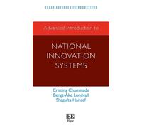 Advanced Introduction to National Innovation Systems by Shagufta Haneef Cristina Chaminade, Bengt - Ake Lundvall, Shagufta Haneef (Auteur)