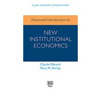 Advanced Introduction to New Institutional Economics