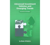 Advanced Investment Vehicles and Emerging Trends