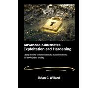 Advanced Kubernetes Exploitation and Hardening: A deep dive into container breakouts, cluster lockdowns, and eBPF runtime security.