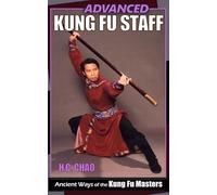 Advanced Kung Fu Staff: Ancient Ways of the Kung Fu Masters