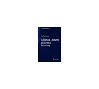 Advanced Lectures On General Relativity
