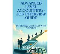 ADVANCED LEVEL ACCOUNTING- JOB INTERVIEW GUIDE: Ace the Interview