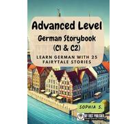 Advanced Level German Storybook (C1 & C2): Learn German with 25 Fairytale Stories