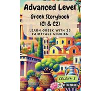 Advanced Level Greek Storybook (C1 & C2): Learn Greek with 25 Fairytale Stories