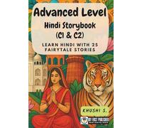 Advanced Level Hindi Storybook (C1 & C2): Learn Hindi with 25 Fairytale Stories