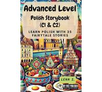 Advanced Level Polish Storybook (C1 & C2): Learn Polish with 25 Fairytale Stories