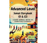 Advanced Level Somali Storybook (C1 & C2): Learn Somali with 25 Fairytale Stories