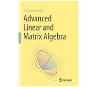 Advanced Linear And Matrix Algebra