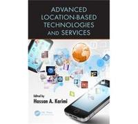 Advanced Location-Based Technologies And Services (Hardcover) Hassan A Karimi, (Auteur)