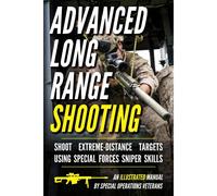 Advanced Long Range Shooting: An Illustrated Manual (Small Unit Soldiers)