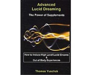 Advanced Lucid Dreaming Thomas Yuschak (Auteur)