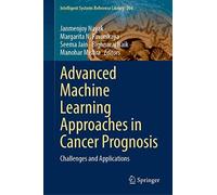 Advanced Machine Learning Approaches In Cancer Prognosis