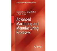 Advanced Machining And Manufacturing Processes