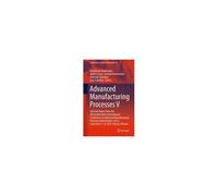 Advanced Manufacturing Processes V