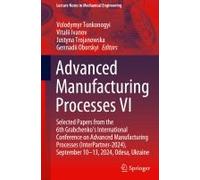 Advanced Manufacturing Processes Vi