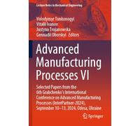 Advanced Manufacturing Processes VI: Selected Papers from the 6th Grabchenko’s International Conference on Advanced Manufacturing Processes (InterPartner-2024), September 10-13, 2024, Odesa, Ukraine