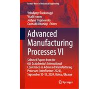 Advanced Manufacturing Processes VI: Selected Papers from the 6th Grabchenko's International Conference on Advanced Manufacturing Processes (Interpartner-2024), September 10-13, 2024, Odesa, Ukraine
