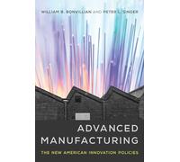 Advanced Manufacturing: The New American Innovation Policies