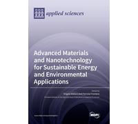 Advanced Materials And Nanotechnology For Sustainable Energy And Environmental Applications