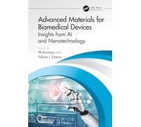Advanced Materials for Biomedical Devices: Insights from Ai and Nanotechnology