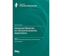 Advanced Materials for Clinical Endodontic Applications