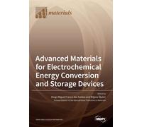 Advanced Materials For Electrochemical Energy Conversion And Storage Devices