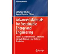 Advanced Materials for Sustainable Energy and Engineering: Volume 2: Advancements in Sustainable Energy Technologies and the Green Revolution