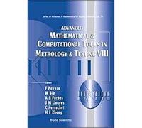 Advanced Mathematical and Computational Tools in Metrology and Testing, Series on Advances in Mathematics for Applied Sciences