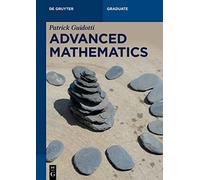 Advanced Mathematics: An Invitation in Preparation for Graduate School