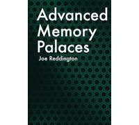 Advanced Memory Palaces: The second book you should read on your memory