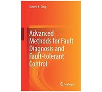 Advanced Methods For Fault Diagnosis And Fault-Tolerant Control