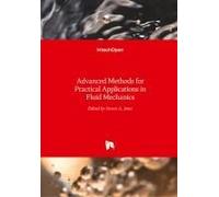 Advanced Methods For Practical Applications In Fluid Mechanics